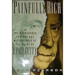 Book cover for Painfully Rich: The Outrageous Fortune and Misfortunes of the Heirs of J. Paul Getty by Pearson, John