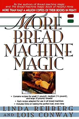 Book cover for More Bread Machine Magic : More Than 140 New Recipes From the Authors of Bread Machine Magic for Use in All Types of Sizes of Bread Machines by Rehberg, Linda