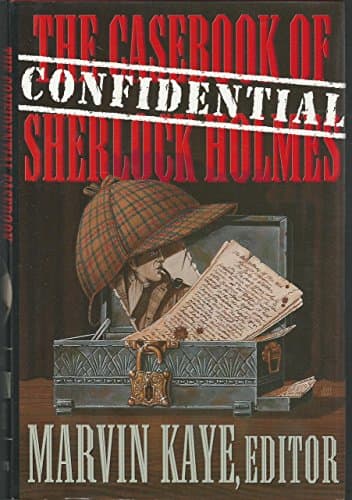 Book cover for The Confidential Casebook of Sherlock Holmes by Kaye, Marvin