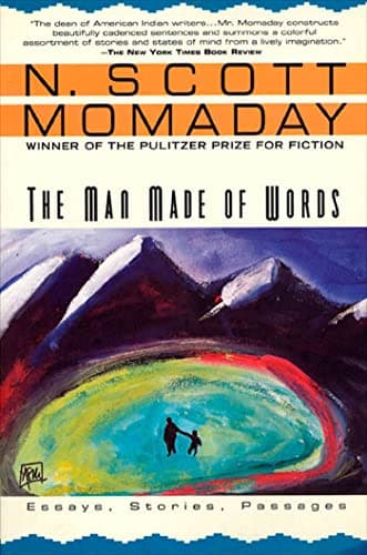 Book cover for The Man Made of Words: Essays, Stories, Passages by Momaday, N. Scott