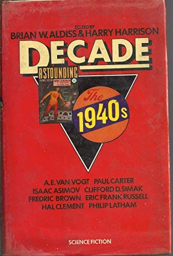 Book cover for Decade, the 1940s by Aldiss,Brian W.& Harry Harrison (eds)