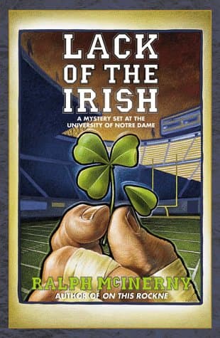 Book cover for Lack of the Irish: A Mystery Set at the University of Notre Dame by McInerny, Ralph M.