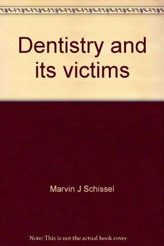Dentistry and its victims