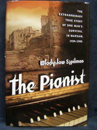 Book cover for The Pianist: The Extraordinary True Story of One Man's Survival in Warsaw by Wladyslaw Szpilman