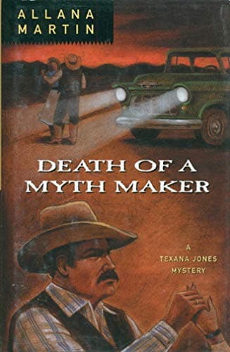 Book cover for Death of a Myth Maker (Texana Jones Mysteries) by Martin, Allana