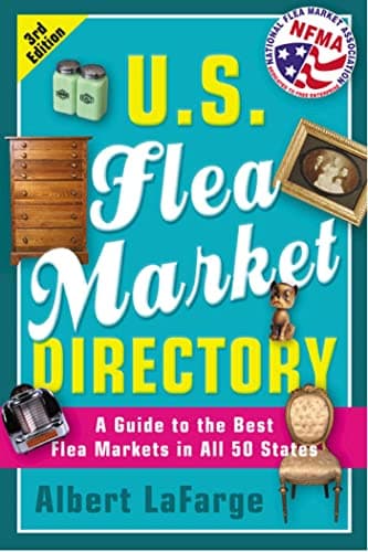 U.S. Flea Market Directory, 3rd Edition: A Guide to the Best Flea Markets in all 50 States