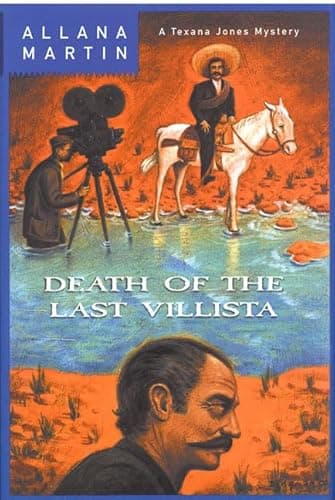 Book cover for Death of the Last Villista: A Texana Jones Mystery (Texana Jones Mysteries) by Martin, Allana