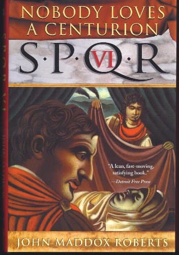 SPQR VI: Nobody Loves a Centurion (The SPQR Roman Mysteries)