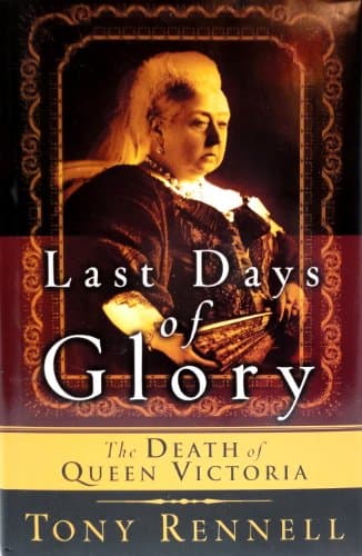 Book cover for The Last Days of Glory: The Death of Queen Victoria by Rennell, Tony