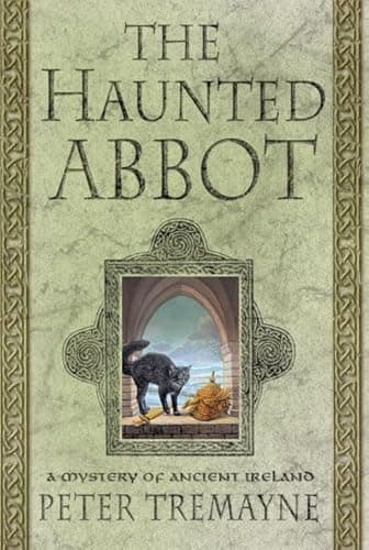 Book cover for The Haunted Abbot: A Mystery of Ancient Ireland (Sister Fidelma) by Tremayne, Peter