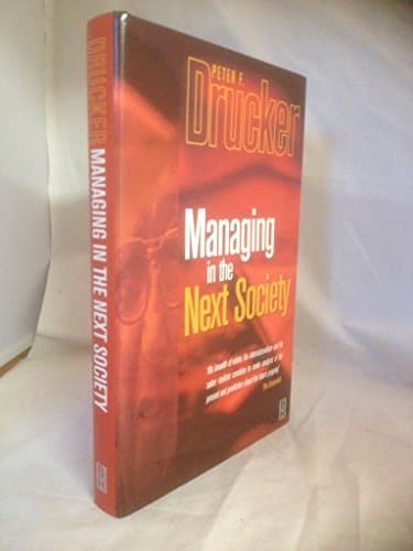Book cover for Managing in the Next Society by Drucker, Peter F.