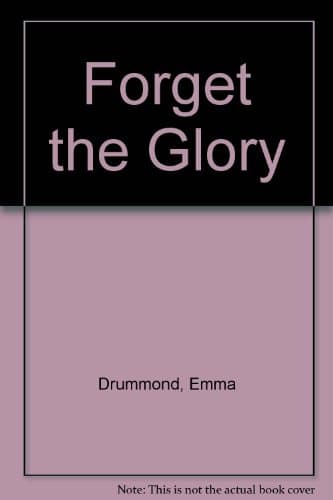Book cover for Forget the Glory by Drummond, Emma