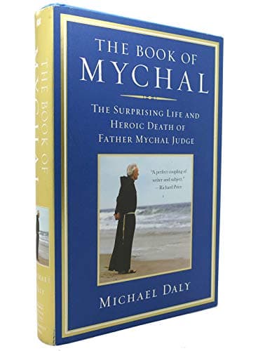 The Book of Mychal: The Surprising Life and Heroic Death of Father Mychal Judge