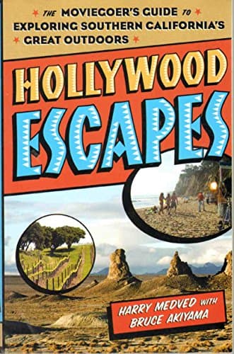 Book cover for Hollywood Escapes: The Moviegoer's Guide to Exploring Southern California's Great Outdoors by Medved, Harry