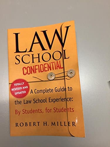 Book cover for Law School Confidential (Revised Edition): A Complete Guide to the Law School Experience: By Students, for Students by Miller, Robert H.