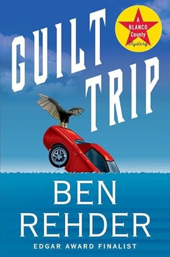 Guilt Trip: A Blanco County, Texas, Novel