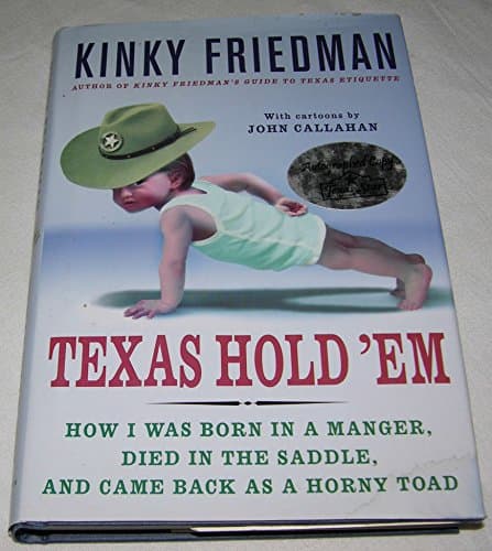 Book cover for Texas Hold 'Em: How I Was Born in a Manger, Died in the Saddle, and Came Back as a Horny Toad by Friedman, Kinky