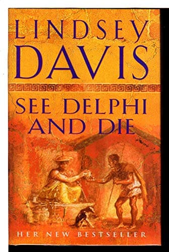 Book cover for See Delphi and Die: A Marcus Didius Falco Mystery by Davis, Lindsey