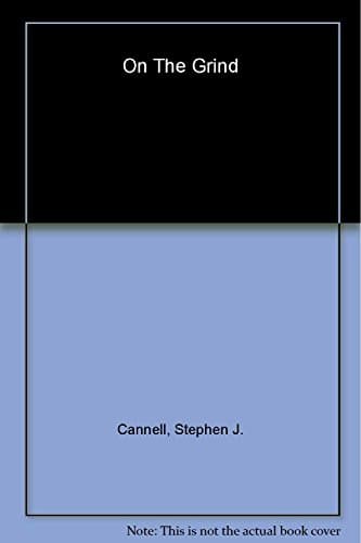 Book cover for On the Grind: A Shane Scully Novel (Shane Scully Novels) by Cannell, Stephen J.