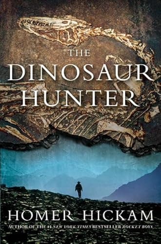 Book cover for The Dinosaur Hunter: A Novel by Hickam, Homer
