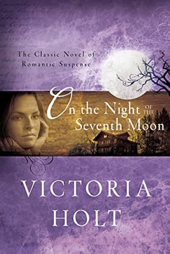 Book cover for On the Night of the Seventh Moon: The Classic Novel of Romantic Suspense by Holt, Victoria