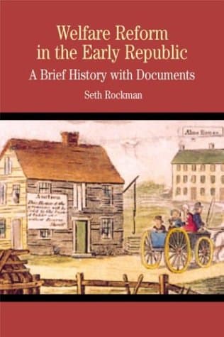 Book cover for Welfare Reform in the Early Republic: A Brief History with Documents (The Bedford Series in History and Culture) by Rockman, Seth