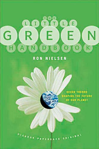 Book cover for The Little Green Handbook: Seven Trends Shaping the Future of Our Planet by Nielsen D.Sc., Ron
