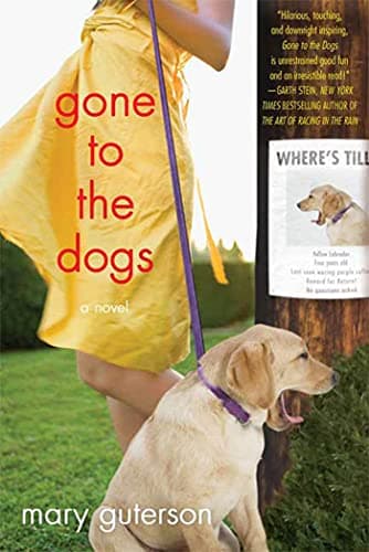 Book cover for Gone to the Dogs: A Novel by Guterson, Mary