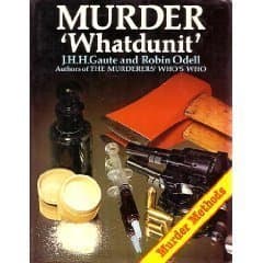 Book cover for Murder Whatdunit: An Illustrated Account of the Methods of Murder by Gaute, J. H. H.