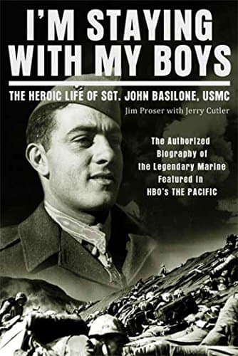 Book cover for I'm Staying with My Boys: The Heroic Life of Sgt. John Basilone, USMC by Proser, Jim