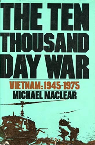 Book cover for The Ten Thousand Day War : Vietnam 1945-1975 by MacLear, Michael