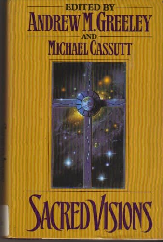 Book cover for Sacred Visions by Greeley, Andrew M.