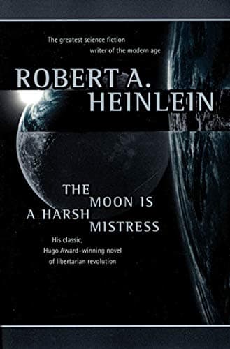 Book cover for The Moon Is a Harsh Mistress by Robert A. Heinlein