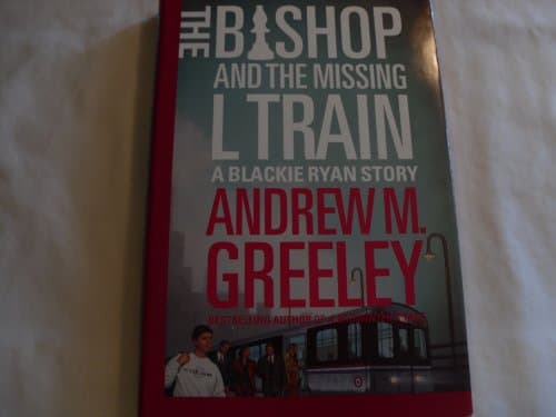 Book cover for The Bishop and The Missing L Train (A Father Blackie Ryan Mystery) by Greeley, Andrew M.