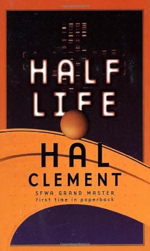 Book cover for Half Life by Clement, Hal