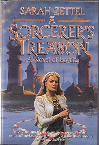 A Sorcerer's Treason: A Novel of Isavalta (Isavalta, Book 1)