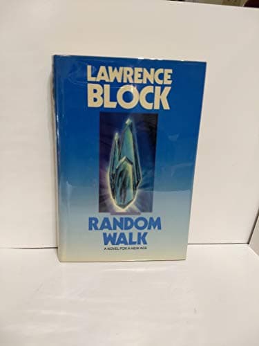 Book cover for Random Walk: A Novel for a New Age by Block, Lawrence