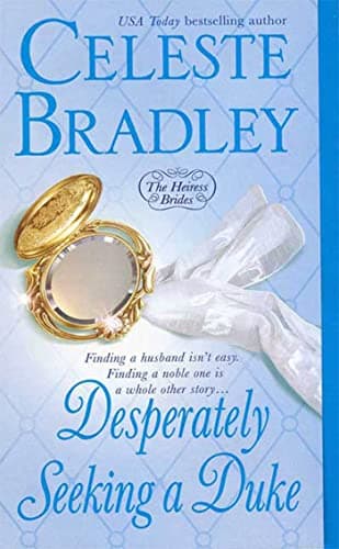 Book cover for Desperately Seeking A Duke (The Heiress Brides, 1) by Bradley, Celeste