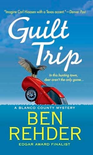 Book cover for Guilt Trip: A Blanco County, Texas, Novel by Rehder, Ben