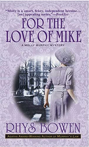 Book cover for For the Love of Mike: A Molly Murphy Mystery (Molly Murphy Mysteries) by Bowen, Rhys