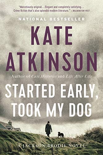 Book cover for Started Early, Took My Dog (Jackson Brodie, 4) by Atkinson, Kate