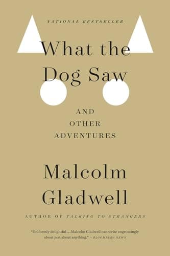 Book cover for What the Dog Saw: And Other Adventures by Gladwell, Malcolm