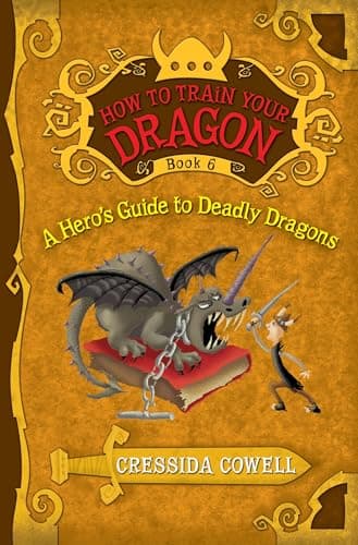 Book cover for A Hero's Guide to Deadly Dragons (How to Train Your Dragon, Book 6) by Cowell, Cressida