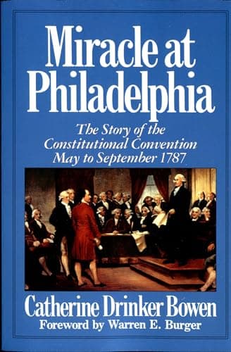 Book cover for Miracle At Philadelphia: The Story of the Constitutional Convention May - September 1787 by Bowen, Catherine Drinker