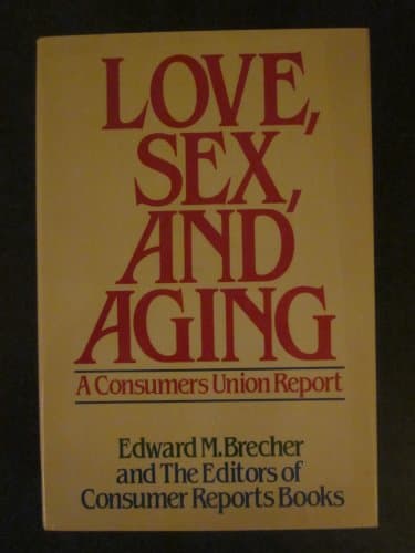 Love, Sex, and Aging: A Consumers Union Report