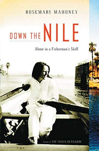 Book cover for Down the Nile: Alone in a Fisherman's Skiff by Mahoney, Rosemary