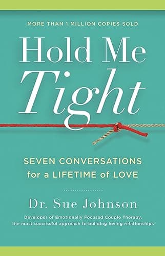 Book cover for Hold Me Tight: Seven Conversations for a Lifetime of Love (The Dr. Sue Johnson Collection, 1) by Johnson EdD, Dr. Sue