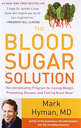 Book cover for The Blood Sugar Solution: The UltraHealthy Program for Losing Weight, Preventing Disease, and Feeling Great Now! (The Dr. Mark Hyman Library, 1) by Mark Hyman M.D.