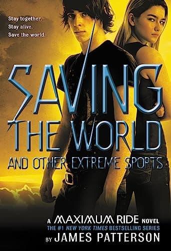 Book cover for Maximum Ride Saving The World And Other Extreme Sports by Patterson, James