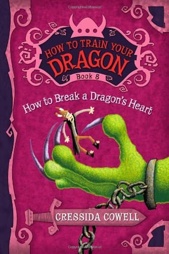 Book cover for How to Train Your Dragon: How to Break a Dragon's Heart (Hiccup Horrendous Haddock III) by Cowell, Cressida